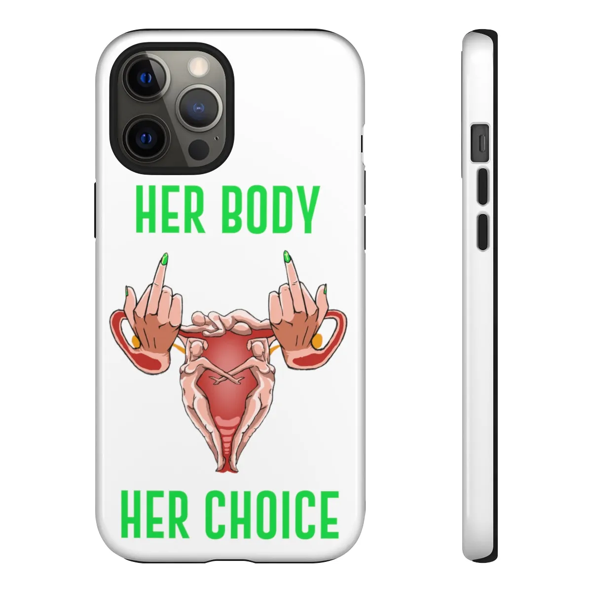 Affirmation Feminist Pro Choice Phone Cases – Her Body Her Choice