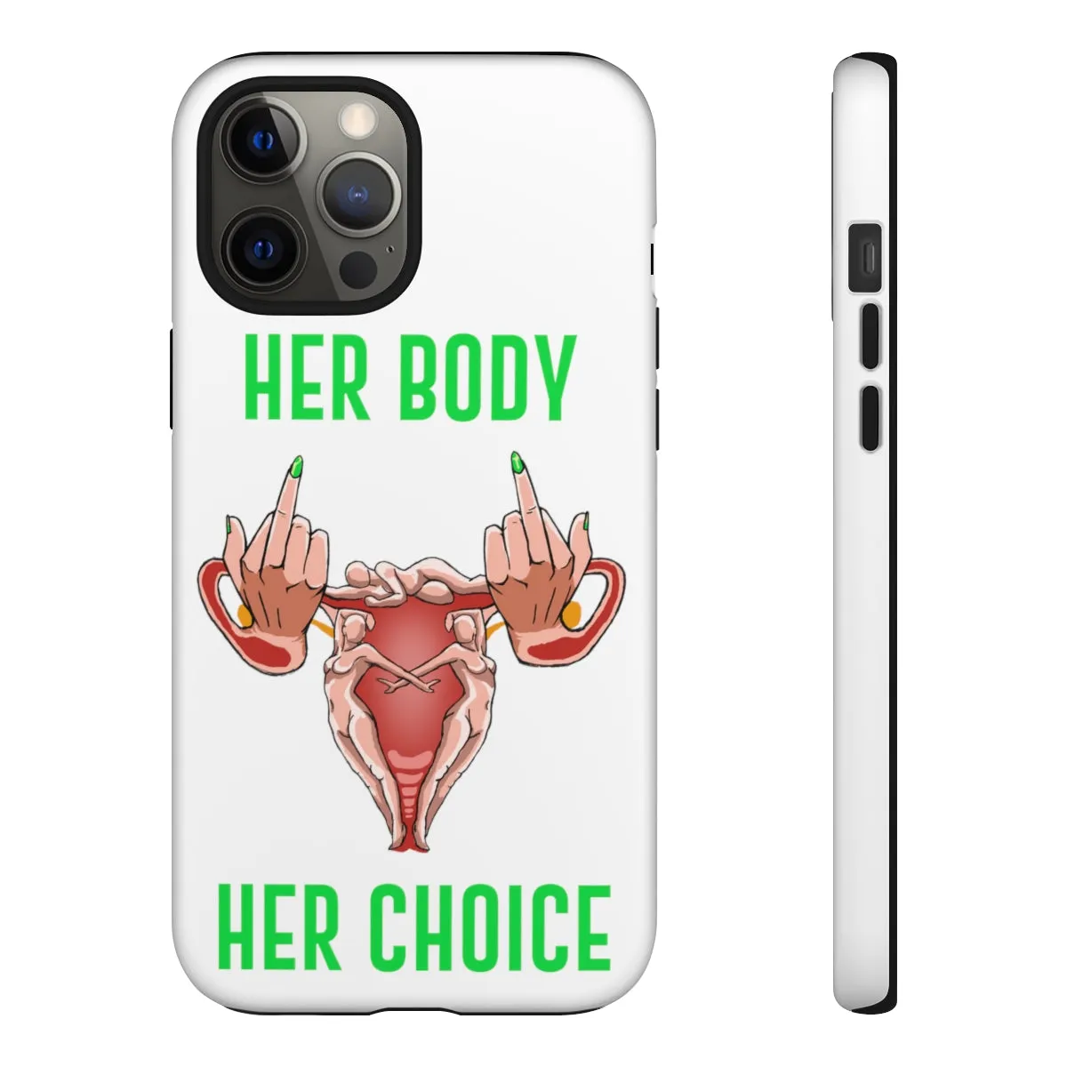 Affirmation Feminist Pro Choice Phone Cases – Her Body Her Choice