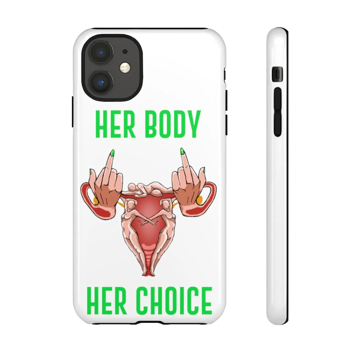 Affirmation Feminist Pro Choice Phone Cases – Her Body Her Choice